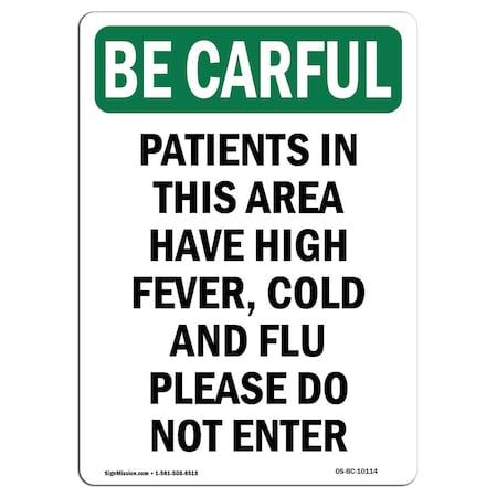 OSHA BE CAREFUL Sign, Patients In This Area Have High, 14in X 10in Rigid Plastic